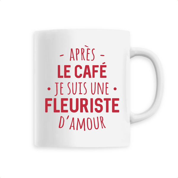 Apre?s le cafe? je suis une fleuriste d'amour - Unique Blanc