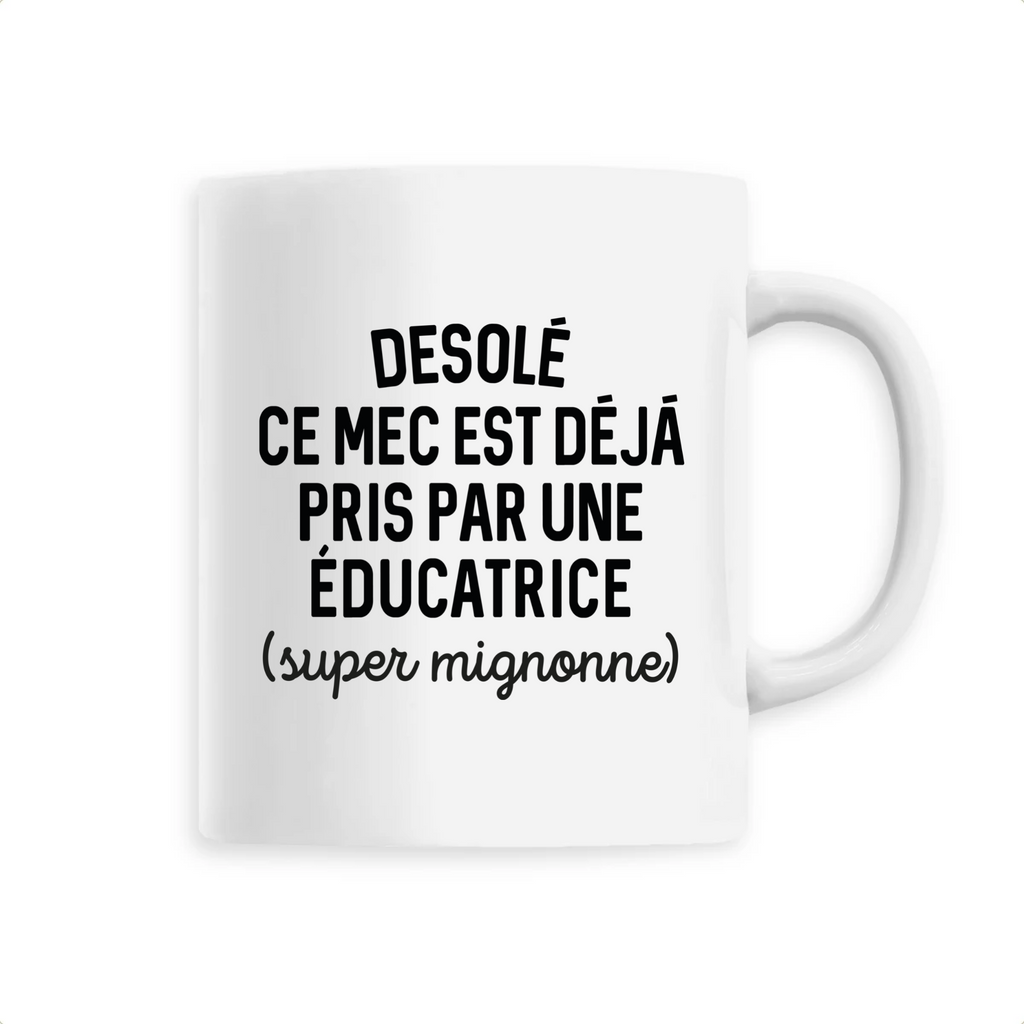 Désolé ce mec est déjà pris - Éducatrice - Unique Blanc