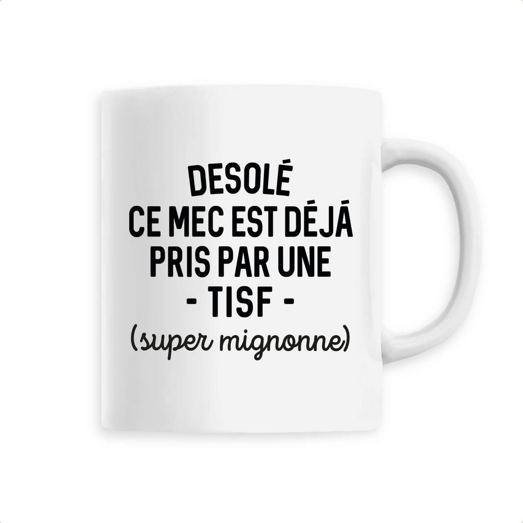 Désolé ce mec est déjà pris - TISF - Unique Blanc