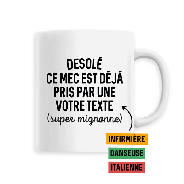 Désolé ce mec est déjà pris - votre texte - À Personnaliser - Unique Blanc